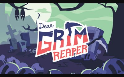 Dear Grim Reaper