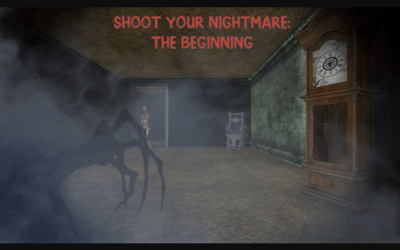 Shoot Your Nightmare: The Beginning