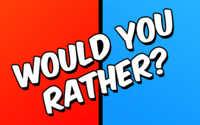 Would you Rather?